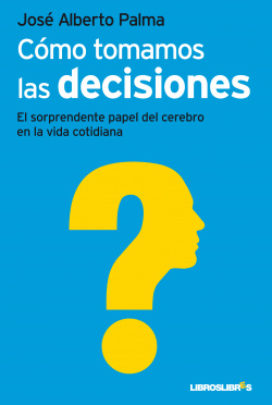 Cómo tomamos las decisiones