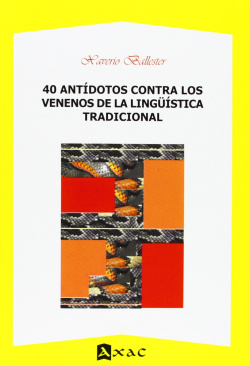 40 antídotos contra los venenos de lingüística tradicional