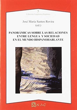 PANORAMICAS SOBRE LAS RELACIONES ENTRE LENGUA Y SOCIEDAD EN EL MUNDO HISPANOHABL