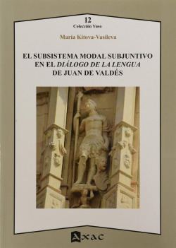 El subsistema modal subjuntivo en el Diálogo de la lengua de Juan de Valdés