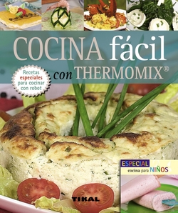 Cocina fácil con thermomix y especial cocina para niños (Pequeños tesoros)