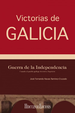 Victorias de Galicia guerra de la independencia.Cuando el pueblo gallego derroto a Napoleon