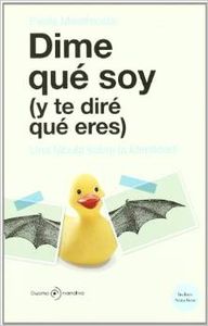 Dime qu? soy y te dir? qu? eres