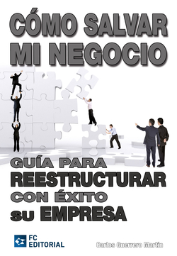 Como Salvar Mi Negocio. Guia Reestr.Con Exito Su Empresa