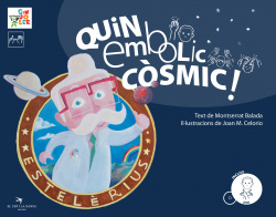 Quin embolic còsmic!