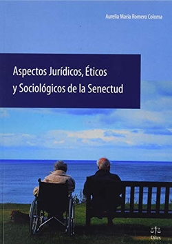 Aspectos Jurídicos, Éticos y Sociológicos de la Senectud