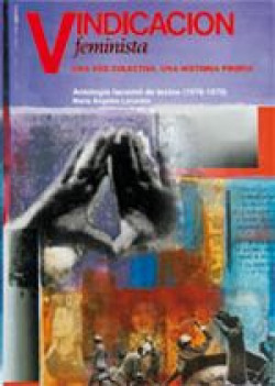 Vindicación feminista. Una voz colectiva, una historia propia. Antología facsímil de textos (1976-1979)