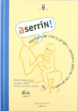 Aserrin, repertorio de mimos, juegos y canciones