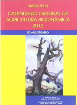 CALENDARIO ORIGINAL DE AGRICULTURA BIODINÁMICA 2012 50 ANIVE