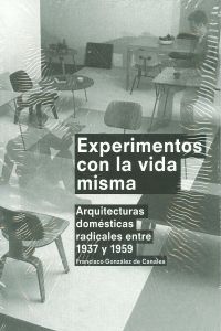 Experimentos con la vida misma. Arquitecturas domesticas...