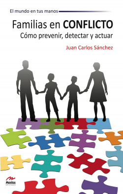 Familias en conflicto:Cómo prevenir, detectar y actuar