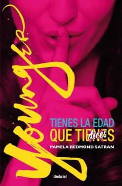 Younger: tienes la edad que dices