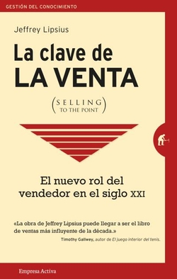 LA CLAVE DE LA VENTA SELLING TO THE POINT