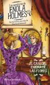 Las aventuras de Enola Holmes 3 (La hermana secreta de Sherlock Holmes). El caso del enigma de las flores