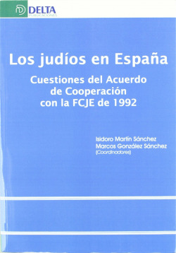 JUDIOS EN ESPAÑA, LOS. CUESTIONES DEL ACUERDO DE COOPERACION