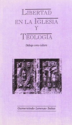 Libertad en la iglesia y teología, diálogo como cultura