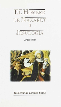 El hombre de Nazaret o Jesulogía