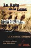Ruta de la lana, la: guia peregrino santiago compostela