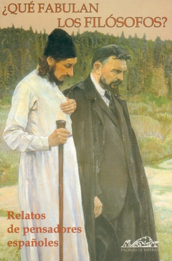 ¿Qué fabulan los filósofos? Relatos de pensadores españoles