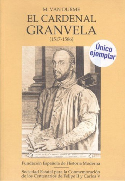 EL CARDENAL GRANVELA (1517-1586)