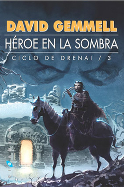 Héroe en la sombra:ciclo drenai 3