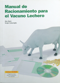 MANUAL DE RACIONAMIENTO PARA EL VACUNO LECHERO +CD-ROM