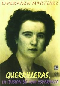 GUERRILLERAS, LA ILUSIÓN DE ESPERANZA