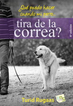 ¿QUÈ PUEDO HACER CUANDO MI PERRO TIRA DE LA CORREA?