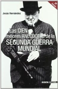 Las cien mejores anécdotas de la Segunda Guerra Mundial