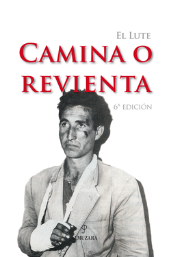 El Lute. Camina o revienta