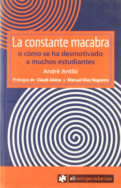 LA CONSTANTE MACABRA o cómo se ha desmotivado a muchos estudiantes