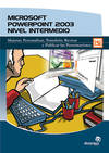 Microsoft Office PowerPoint 2003. Nivel intermedio