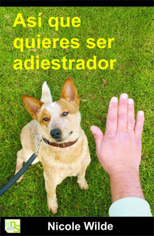 Así que quieres ser adiestrador