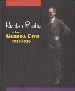 NICOLAU PRIMITIU I LA GUERRA CIVIL, 1936-1939