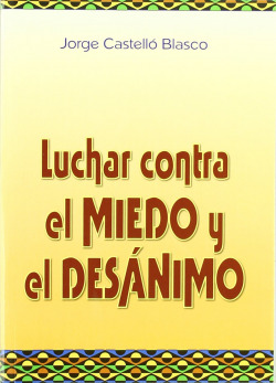 Luchar contra el miedo y el desánimo