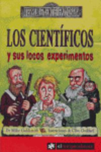 Los cientificos y sus locos experimentos