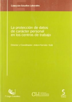 La protección de datos de carácter personal en los centros de trabajo