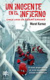 Un inocente en el infierno. Cinco años en guantánamo.