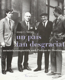 Un país tan desgraciat. Memòria compartida amb l'editor de Destino