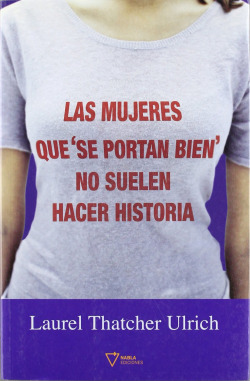 Las mujeres que se portan bien no hacen historia