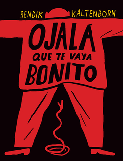 Ojalá que te vaya bonito