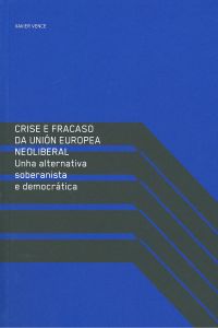 Crise e fracaso da Unión Europea neoliberal