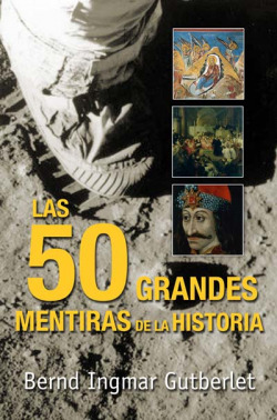 Las 50 grandes mentiras de la historia