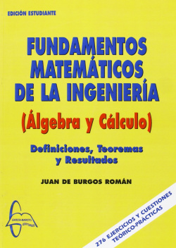 FUNDAMENTOS MATEMÁTICOS DE LA INGENIERÍA (ÁLGEBRA Y CÁLCULO)
