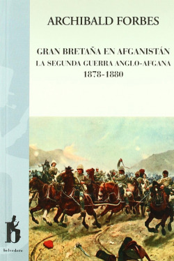 GRAN BETRAÑA EN AFGANISTAN LA SEGUNDA GUERRA ANGLO-AFGANA