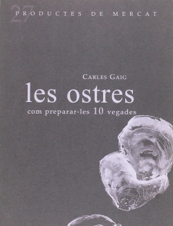 Les ostres: Com preparar-les 10 vegades