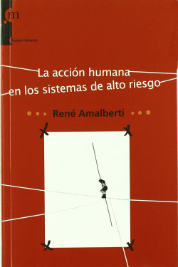ACCION HUMANA EN LOS SISTEMAS DE ALTO RIESGO,LA