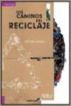 Caminos Del Reciclaje, Los