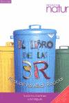Libro De Las 3R. Reducir - Reutilizar - Reciclar, El