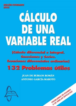 CÁLCULO DE UNA VARIABLE REAL. 132 PROBLEMAS ÚTILES